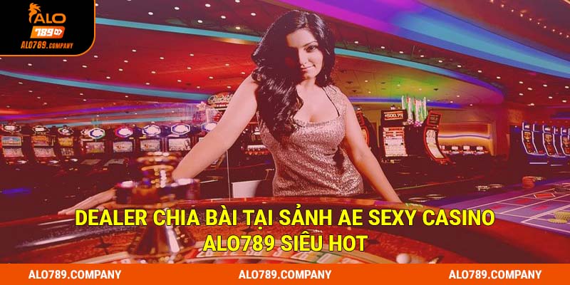 AE Sexy Casino - Sảnh Casino Trực Tuyến Tại Alo789 Uy Tín Hiện Đại 2 Dealer chia bài tại sảnh AE Sexy Casino Alo789 siêu hot